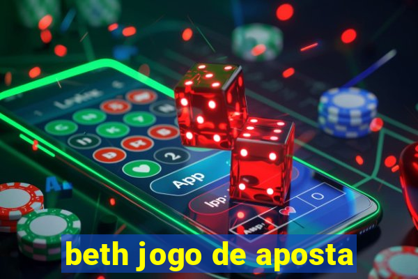 beth jogo de aposta